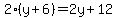 2%28y%2B6%29=2y%2B12