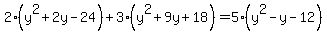 2%28y%5E2%2B2y-24%29%2B+3%28y%5E2%2B9y%2B18%29+=+5%28y%5E2-y-12%29