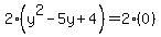 2%28y%5E2+-+5y+%2B+4%29+=+2%280%29