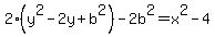 2%28y%5E2-2y%2Bb%5E2%29-2b%5E2=+x%5E2++-4