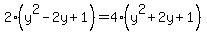 2%28y%5E2-2y+%2B+1%29+=+4%28y%5E2%2B2y+%2B+1%29+