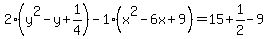 2%28y%5E2-y%2B1%2F4%29-1%28x%5E2-6x%2B9%29=15%2B1%2F2-9