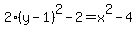 2%28y-1%29%5E2-2=+x%5E2++-4
