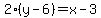 2%28y-6%29=x-3