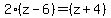 2%28z-6%29=%28z%2B4%29