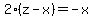 2%28z-x%29+=+-x