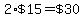 2%2A%22%24+15%22=%22%2430%22