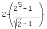 2%2A%28%282%5E5-1%29%2F%28sqrt%282%29-1%29%29