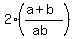 2%2A%28%28a%2Bb%29%2F%28ab%29%29