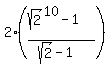2%2A%28%28sqrt%282%29%5E10-1%29%2F%28sqrt%282%29-1%29%29
