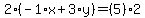 2%2A%28-1%2Ax%2B3%2Ay%29=%285%29%2A2