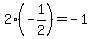 2%2A%28-1%2F2%29=-1