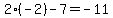 2%2A%28-2%29+-+7+=+-11