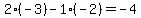 2%2A%28-3%29-1%2A%28-2%29=-4