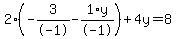 2%2A%28-3%2F-1+-+1%2Ay%2F-1%29+%2B+4%5Cy+=+8