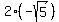 2%2A%28-sqrt%285%29%29