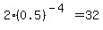 2%2A%280.5%29%5E%28-4%29+=+32