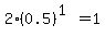 2%2A%280.5%29%5E%281%29+=+1