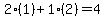2%2A%281%29%2B1%2A%282%29=4