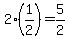 2%2A%281%2F2%29+=+5%2F2