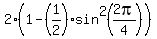 2%2A%281-%281%2F2%29%2Asin%5E2%282pi%2F4%29%29