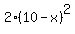 2%2A%2810-x%29%5E2