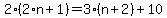 2%2A%282%2An%2B1%29=3%2A%28n%2B2%29%2B10