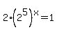 2%2A%282%5E5%29%5Ex=1