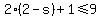 2%2A%282-s%29%2B1%3C=9