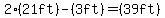 2%2A%2821ft%29-%283ft%29+=++%2839ft%29