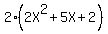 2%2A%282X%5E2+%2B+5X+%2B+2%29