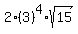 2%2A%283%29%5E4%2Asqrt%2815%29