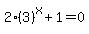 2%2A%283%29%5Ex+%2B+1=0
