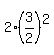 2%2A%283%2F2%29%5E2