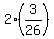 2%2A%283%2F26%29