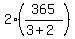 2%2A%28365%2F%283%2B2%29%29