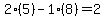 2%2A%285%29-1%2A%288%29=2