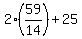 2%2A%2859%2F14%29%2B25