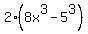 2%2A%288x%5E3+-+5%5E3%29