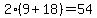 2%2A%289%2B18%29+=+54