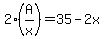 2%2A%28A%2Fx%29+=+35+-+2x