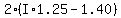2%2A%28I%2A1.25+-+1.40%29