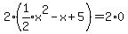 2%2A%28expr%281%2F2%29x%5E2-x%2B5%29=2%2A0