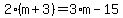 2%2A%28m%2B3%29+=+3%2Am+-+15