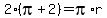 2%2A%28pi%2B2%29=pi%2Ar