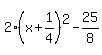 2%2A%28x%2B1%2F4%29%5E2+-+25%2F8