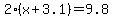 2%2A%28x%2B3.1%29=9.8