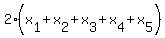 2%2A%28x%5B1%5D+%2B+x%5B2%5D+%2B+x%5B3%5D+%2B+x%5B4%5D+%2B+x%5B5%5D%29