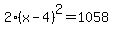 2%2A%28x-4%29%5E2=1058