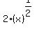 2%2A+%28x%29%5E%281%2F2%29